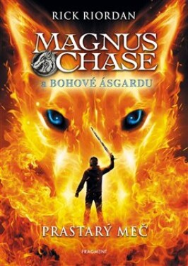 Magnus Chase bohové Ásgardu Prastarý meč Rick Riordan