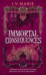 Immortal Consequences - I.V. Marie