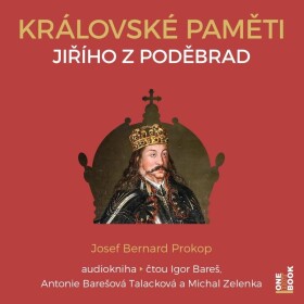 Královské paměti Jiřího z Poděbrad - 2 CDmp3 (Čte Igor Bareš, Antonie Talacková Barešová, Michal Zelenka) - Josef Bernard Prokop