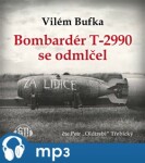 Bombardér T-2990 se odmlčel, mp3 - Vilém Bufka