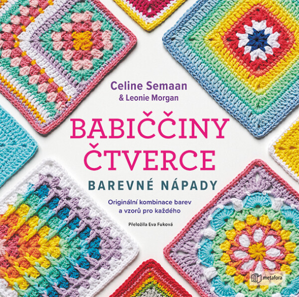 Babiččiny čtverce - Barevné nápady - Leonie Morgan
