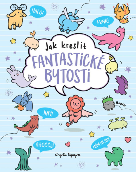 Kawaii - Jak kreslit fantastické bytosti - Angela Nguyen