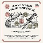 Slavné pověsti a příběhy zbojnické - CDmp3 (Čte Miroslav Táborský) - Miroslav Táborský