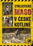 Cyklistické maso České kotlině Milan Silný