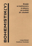 Bohemistik(y) - Eseje a rozhovory o oboru ve světě 21. století - Dalibor Dobiáš