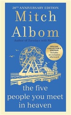 The Five People You Meet In Heaven: The special 20th anniversary edition of the beautiful, classic novel - Mitch Albom