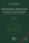 Technické kreslení - Technická dokumentace pro studijní a učební obory SOU - Jiří Leinveber