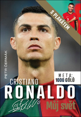 Cristiano Ronaldo Můj svět - Meta: 1000 gólů - Petr Čermák