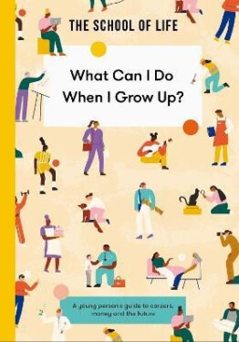 What Can I Do When I Grow Up? - kolektiv autorů