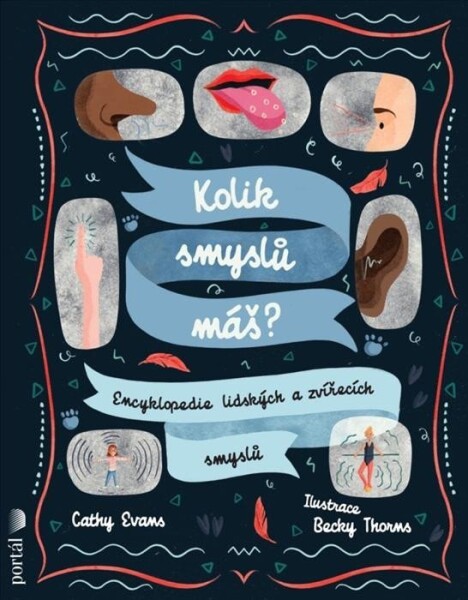 Kolik smyslů máš? - Encyklopedie lidských a zvířecích smyslů - Cathy Evans