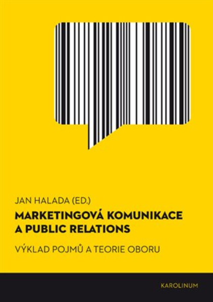 Marketingová komunikace a public relations - Výklad pojmů a teorie oboru, 1. vydání - Jan Halada