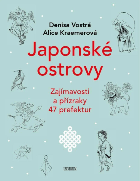 Japonské ostrovy - Zajímavosti a přízraky 47 prefektur - Denisa Vostrá