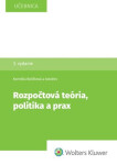 Rozpočtová teória, politika a prax - Kornélia Beličková; Matej Boór; Hilda Regulová Gajdošová; Erika Neubauerová; ...