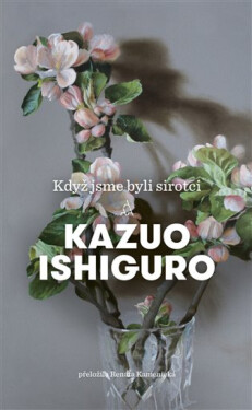 Když jsme byli sirotci - Kazuo Ishiguro