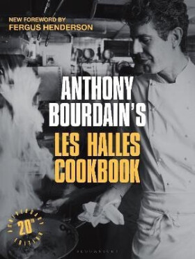 Anthony Bourdain´s Les Halles Cookbook - Anthony Bourdain