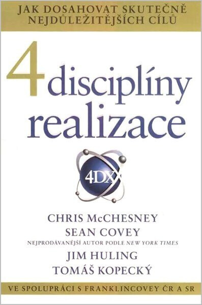 4 disciplíny realizace - Sean Covey, Jim Huling, Chris McChesney