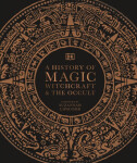 History of Magic, Witchcraft and the Occult