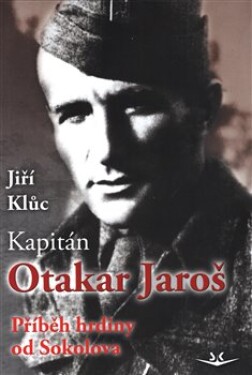 Kapitán Otakar Jaroš Jiří Klůc