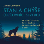 Stan a chýše (Kočovníci severu) - James Oliver Curwood - audiokniha