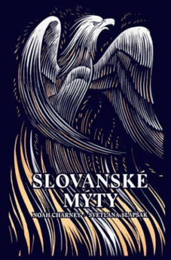 Slovanské mýty - Noah Charney, Svetlana Slapšak