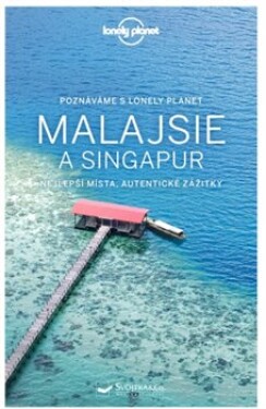 Poznáváme Malajsie Singapur Lonely Planet