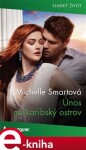 Únos na karibský ostrov - Michelle Smartová e-kniha