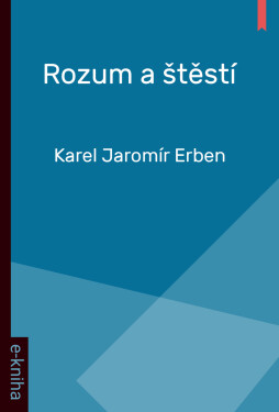 Rozum a Štěstí - Karel Jaromír Erben
