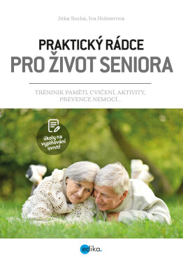 Praktický rádce pro život seniora - Jitka Suchá