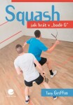 Squash - Jak hrát v &quot;bodě G&quot; - Tony Griffin