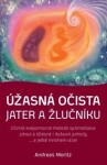 Úžasná očista jater žlučníku Andreas Moritz