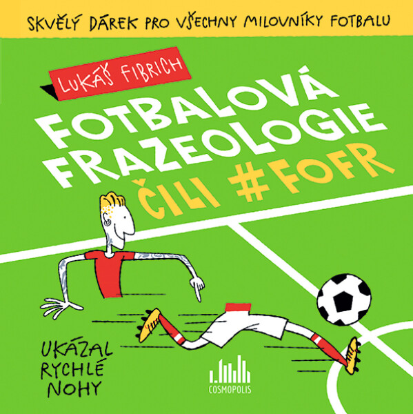 Fotbalová frazeologie čili #fofr - Lukáš Fibrich