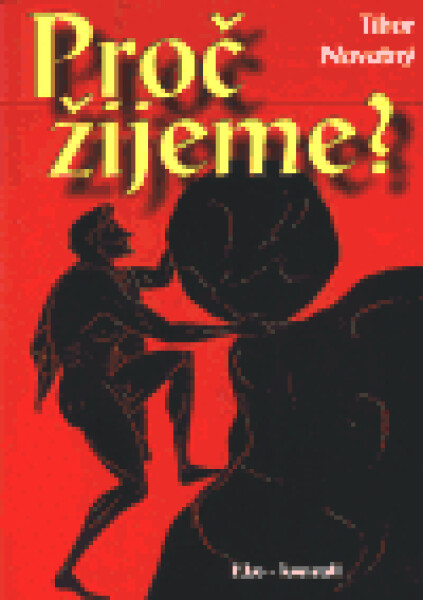Proč žijeme? Tibor Novotný