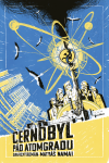 Černobyl: grafický román (poškozená) - Matyáš Namai