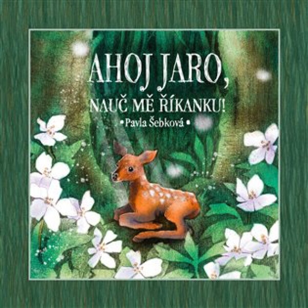 Ahoj jaro, nauč mě říkanku!