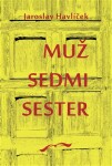 Muž sedmi sester - Jaroslav Havlíček