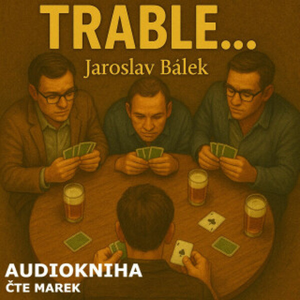 Trable - Jaroslav Bálek - audiokniha