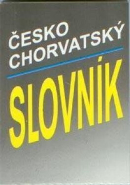 Slovník česko-chorvatský - Ivana Lisá