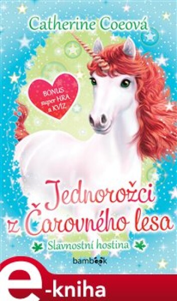 Jednorožci z Čarovného lesa - Slavnostní hostina - Catherine Coeová e-kniha