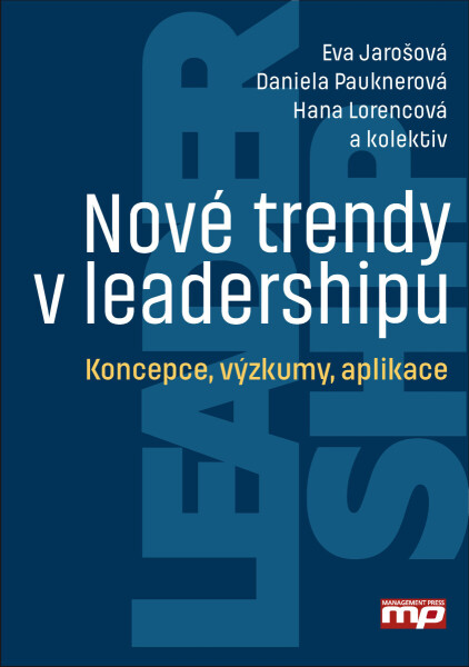 Nové trendy v leadershipu - Daniela Pauknerová, Eva Jarošová, Hana Lorencová