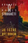Je těžké být bohem, 2. vydání - Arkadij Strugackij