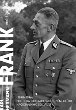 Karl Hermann Frank (1898-1946) René Küpper