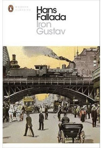 Iron Gustav - Hans Fallada