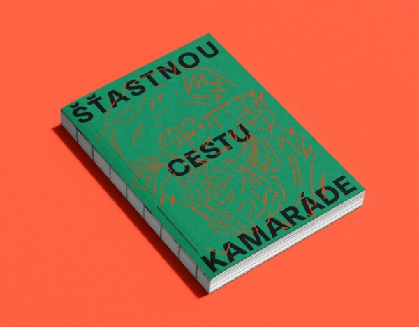 Šťastnou cestu, kamaráde - Karel Nosek; Petr Ligocký