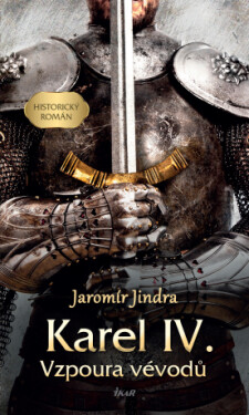 Karel IV. – Vzpoura vévodů - Jaromír Jindra - e-kniha