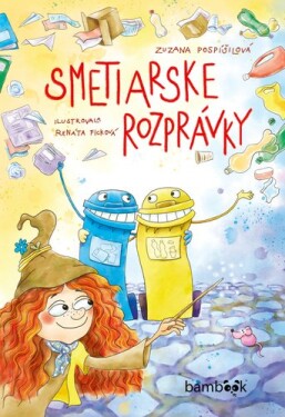 Smetiarske rozprávky - Zuzana Pospíšilová