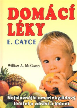 Domácí léky Nejslavnější americký lidový léčitel zdraví léčení William McGarey