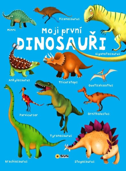 Moji první DINOSAUŘI