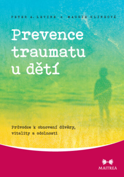 Prevence traumatu u dětí - Peter A. Levine - e-kniha