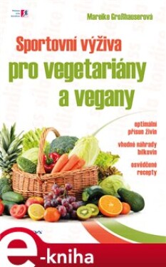 Sportovní výživa pro vegetariány a vegany - Mareike Grosshauserová e-kniha