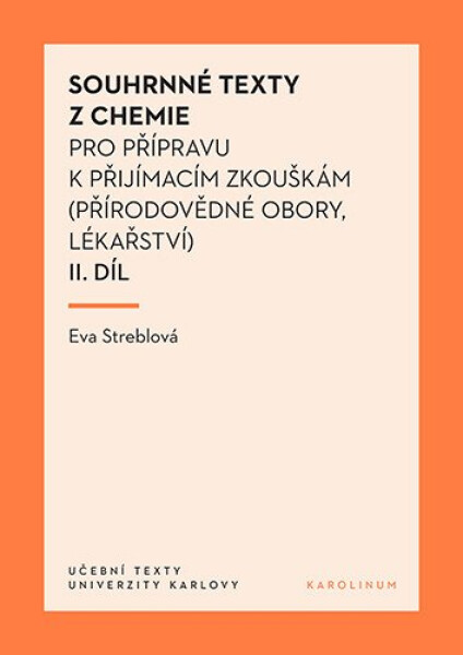 Souhrnné texty z chemie pro přípravu k přijímacím zkouškám II. - Eva Streblová